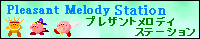 Pleasant Melody Station